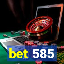 bet 585